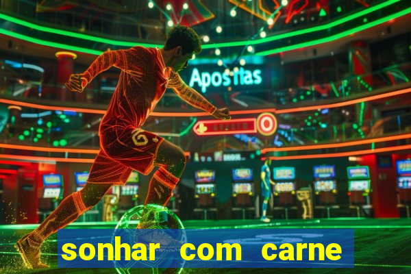 sonhar com carne assada jogo do bicho